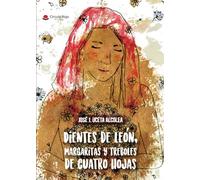 Dientes De León, Margaritas Y Tréboles De Cuatro Hojas (SIN COLECCION)