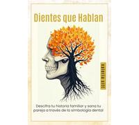 Dientes que Hablan: Descifra tu Historia Familiar a través de la Simbología Dental