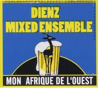 Dienz Mixed Ensemble - Mon Afrique de l'Ouest