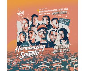 Diepkloof United Voice - Harmonizing Soweto: Golden City Gospel & Kasi Soul from the new South Africa