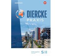 Diercke Praxis SII Einführungsphase. Erdkunde. Schulbuch. Arbeits- und Lernbuch