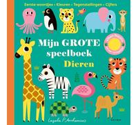 Dieren: Eerste woordjes - Kleuren - Cijfers - Tegenstellingen (Mijn grote speelboek)