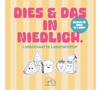 Dies und das in niedlich. Liebenswerte Lebensmittel: Das kreative Malbuch für Kinder ab 4 Jahren mit 50 fröhlichen Motiven rund um Obst, Gemüse, süße Leckereien & viele bunte Ideen (Loscar & Oenny)