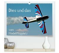 Dies und das vom Modellflugplatz (hochwertiger Premium Wandkalender 2026 DIN A2 quer), Kunstdruck in Hochglanz: Das bunte Treiben auf dem Modellflugplatz