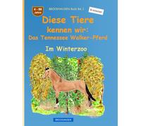 Diese Tiere kennen wir: Das Tennessee Walker-Pferd: BROCKHAUSEN Buch Bd. 1. Im Winterzoo. 4 - 99 Jahre. Entdecker
