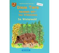 Diese Tiere kennen wir: Das Wildschwein: BROCKHAUSEN Buch Bd. 1. Im Winterwald. 4 - 99 Jahre. Entdecker