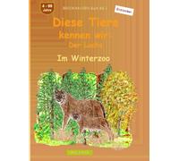 Diese Tiere kennen wir: Der Luchs: BROCKHAUSEN Buch Bd. 1. Im Winterwald. 4 - 99 Jahre. Entdecker