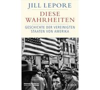 Diese Wahrheiten: Eine Geschichte der Vereinigten Staaten von Amerika
