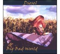 Diesel - Big Bad World