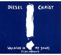 Diesel Christ - Walking in my shoes