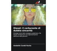 Diesel: il carburante di dubbia sincerità: Strategie visive della campagna pubblicitaria “Be Stupid” di Diesel per una rappresentazione edonistica della gioventù