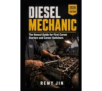 Diesel Mechanic: The Honest Guide for First Career Starters and Career Switchers