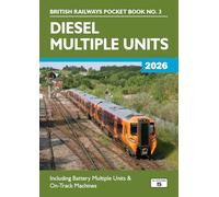 Diesel Multiple Units 2026: Including Multiple Unit Formations and on Track Machines (British Railways Pocket Books)