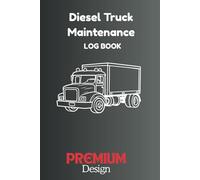 Diesel Truck Maintenance Log Book: Repair & Service Record | Daily Pre-Trip Inspection Checklist | Vehicle Maintenance Logbook for Semi Trucks, Big Rigs & Fleet Owners, Gift Idea for Truckers