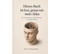 Dieses Buch ist leer, genau wie mein Akku: Ein Notizbuch für müde Menschen mit großen Plänen