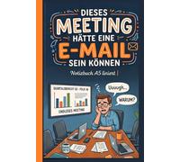 Dieses Meeting hätte ein E-Mail sein können: Lustiges Notizbuch für Kollegen & Bürofreunde - Perfekt für Meetings, Arbeit, Homeoffice und Bürohumor. 120 linierte Seiten