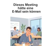 Dieses Meeting hätte eine E-Mail sein können: Humorvolles Notizbuch für Büro, Arbeit und Meetings | Lustiges Geschenk für Kollegen und Chefs | 120 Seiten Journal