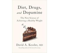 Diet, Drugs, and Dopamine: How We Overcome Our Modern Food Addiction