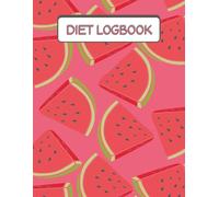Diet Logbook: A Daily Food and Exercise Tracker | Meals, Calories and Fitness Logbook | Help You Become the Best Version of Yourself | 100 Pages | 8,5x11 Inches