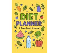 Diet Planner: A Teen Food Journal for Tracking Healthy Eating Habits