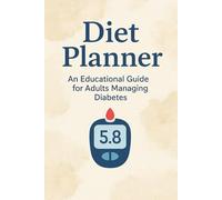 Diet Planner: An Educational Guide for Adults Managing Diabetes