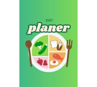 Diet Planner - Weekly Meal & Food Journal for Healthy Eating and Weight Loss: Nutrition and Meal Tracking Notebook with Grocery List, Calorie Log, and Daily Food Diary