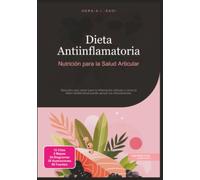 Dieta Antiinflamatoria: Nutrición para la Salud Articular