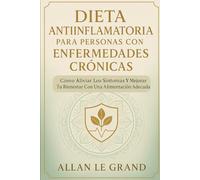 DIETA ANTIINFLAMATORIA PARA PERSONAS CON ENFERMEDADES CRÓNICAS: Cómo aliviar los síntomas y mejorar tu bienestar con una alimentación adecuada.: 8