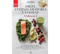 DIETA ANTIINFLAMATORIA Y FODMAP: 5 LIBROS EN 1: Fortalecer el Sistema Inmunológico, Reactivar el Metabolismo y Reducir la Inflamación. 200 Recetas de Desintoxicación y Ayuno Intermitente. +eBook INCL.