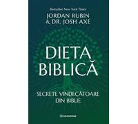 Dieta biblica - Jordan Rubin, Josh Axe, Editie in limba romana