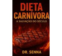 Dieta Carnívora: A Salvação do Século