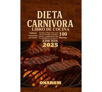 DIETA CARNÍVORA LIBRO DE COCINA: Descubre el Poder de la Carne Recetas Sencillas y Nutritivas sabrosas y completamente libres de carbohidratos innecesarios