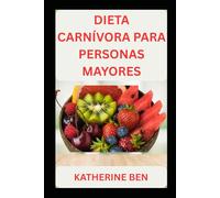 DIETA CARNÍVORA PARA PERSONAS MAYORES