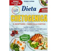 Dieta Chetogenica - Il Ricettario + Guida alla Ketosi: Laciati Guidare: 90 Ricette keto facili, menu settimanale, lista della spesa e diario PDF per ... duraturo. (Collana Cucina e Benessere)