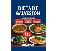 DIETA DE GALVESTON: Recupera tu energía cada día para perder peso y reequilibrar tus hormonas