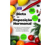 Dieta de Reposição Hormonal: A Jornada de 21 Dias para Despertar seu Metabolismo, com Nutrição, Receitas e Estratégias para Reequilibrar seus Hormônios