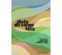 Dieta Do Corpo Feliz (ebook)