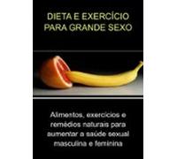 Dieta E Exercício Para Grande Sexo (ebook)