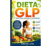 DIETA GLP: PERDI PESO, RITROVA LA TUA ENERGIA
