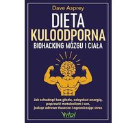 Dieta kuloodporna Biohacking mózgu i ciała