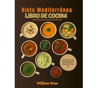 Dieta Mediterránea Libro de cocina Para personas mayores de 50 años: Come bien, vive vibrantemente después de los 50
