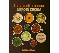 Dieta mediterranea Libro di cucina Per gli anziani over 50: Mangia bene, vivi in modo dinamico dopo i 50 anni