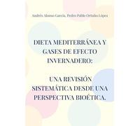 Dieta mediterránea y gases de efecto invernadero: Una revisión sistemática desde una perspectiva bioética.