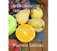 DIETA, MENÚ DE 1 SEMANA Y LAS MEJORES RECETAS PARA LOS ADOLESCENTES