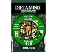 DIETA MIND: Pierde peso sin estrés, fortalece tu mente sin esfuerzo El método que funciona, Recetas sencillas para una transformación total