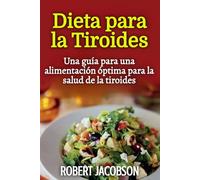 Dieta para la Tiroides: Una guía para una alimentación óptima para la salud de la tiroides