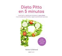 Dieta Pitta en 5 Minutos - Guía fácil y rápida para alcanzar tu peso ideal: Crea tu propio plan de dieta, según la alimentación Ayurveda: 2 (Dieta en 5 Minutos)