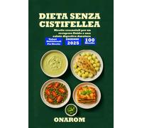 DIETA SENZA CISTIFELLEA: Ricette essenziali per un recupero fluido e una salute digestiva duratura