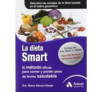 Dieta Smart, La: El método eficaz para comer y perder peso de forma saludable (SALUD Y BIENESTAR)
