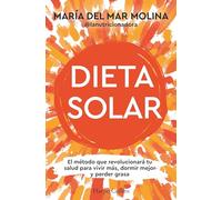 Dieta solar: El método que revolucionará tu salud para vivir más, dormir mejor y perder grasa (HARPERCOLLINS NF)
